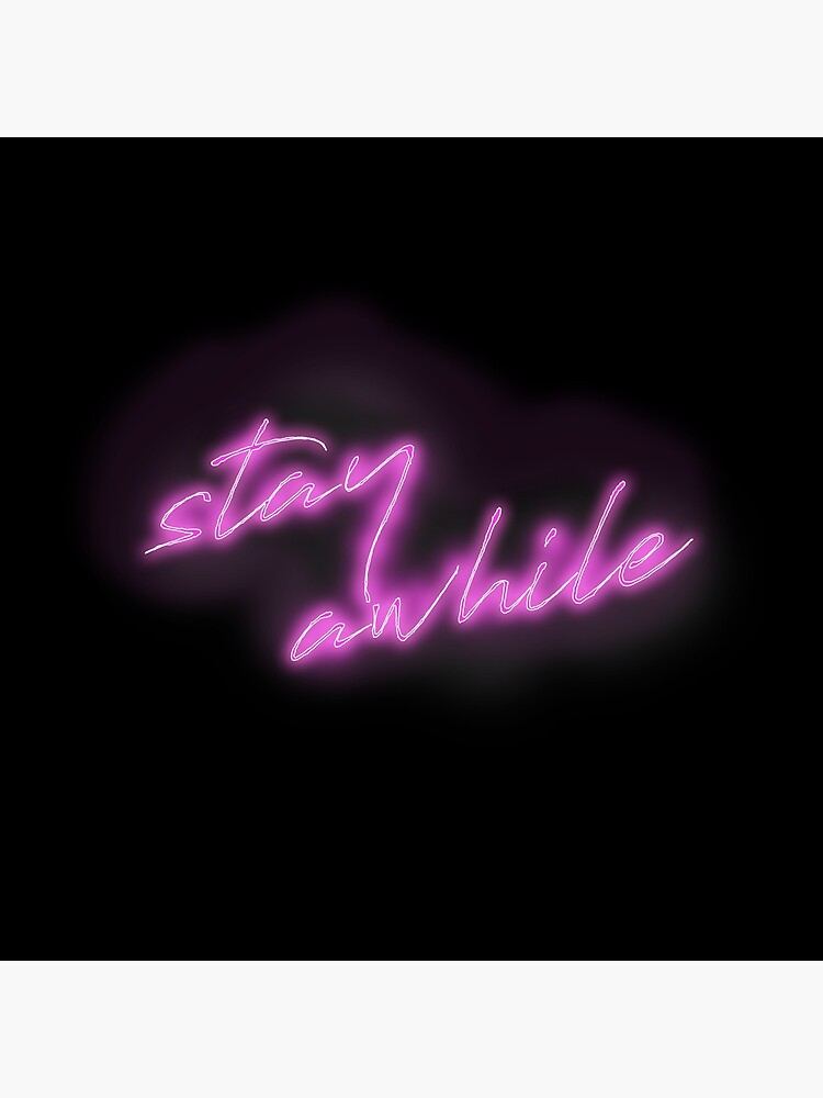 Disover Stay Awhile Neon Sign Premium Matte Vertical Poster