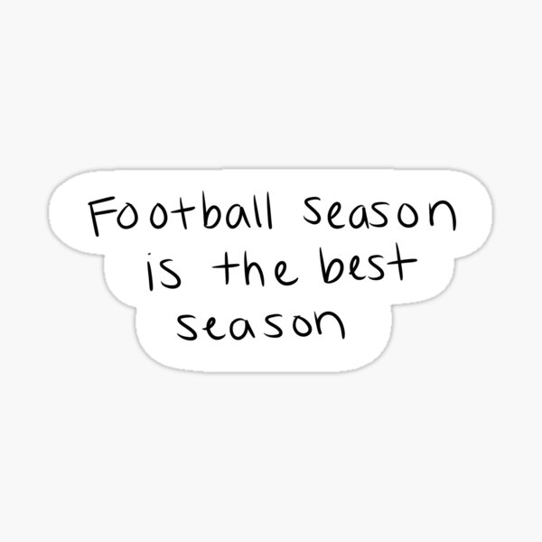 football season is the best season Sticker