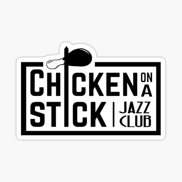 Chicken on a Stick Jazz Club (La La Land) Sticker