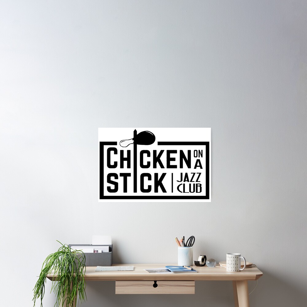 "Chicken on a Stick Jazz Club (La La Land)" Poster for Sale by