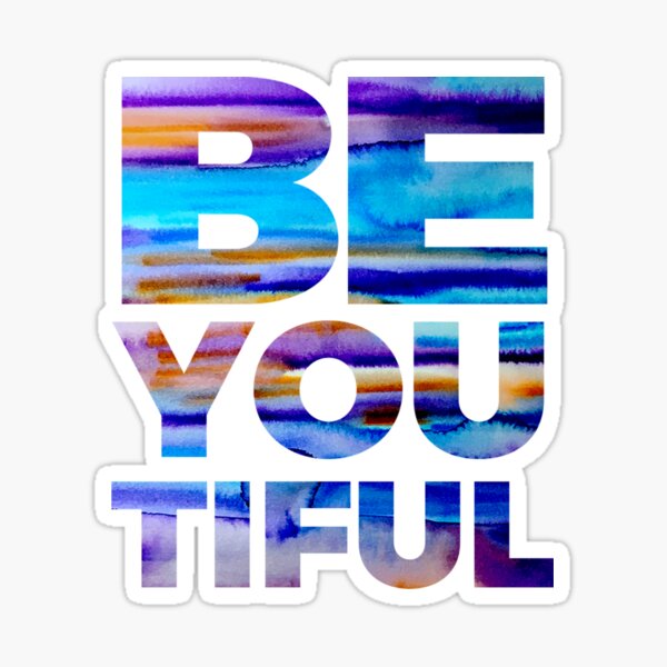 BE YOU TIFUL Sticker