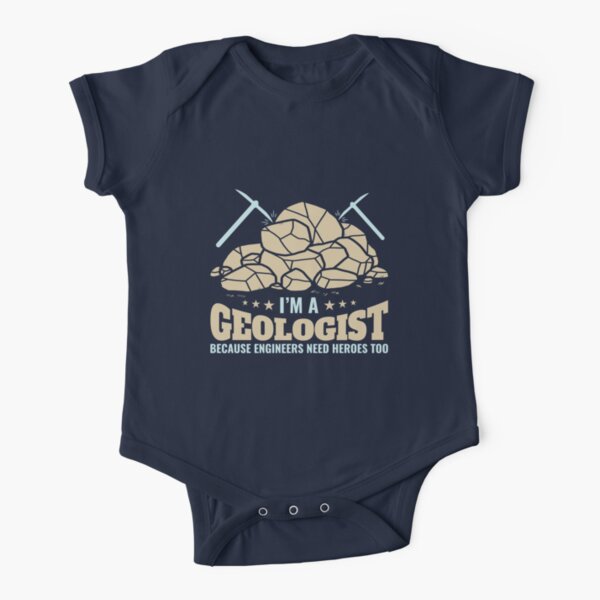 I'm A Geologist Because Engineers Need Heroes Too Short Sleeve Baby One-Piece