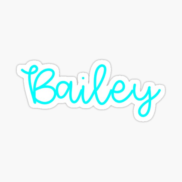 Bailey Name Stickers Redbubble