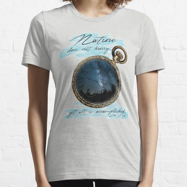 Nature Does Not Hurry, Lao Tzu Essential T-Shirt