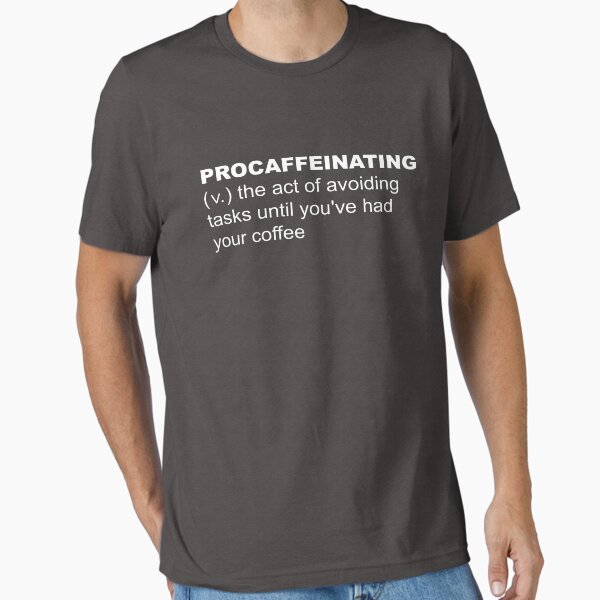 Item preview, Procaffeinating Procrastination Before Coffee designed and sold by LouisianaLady.