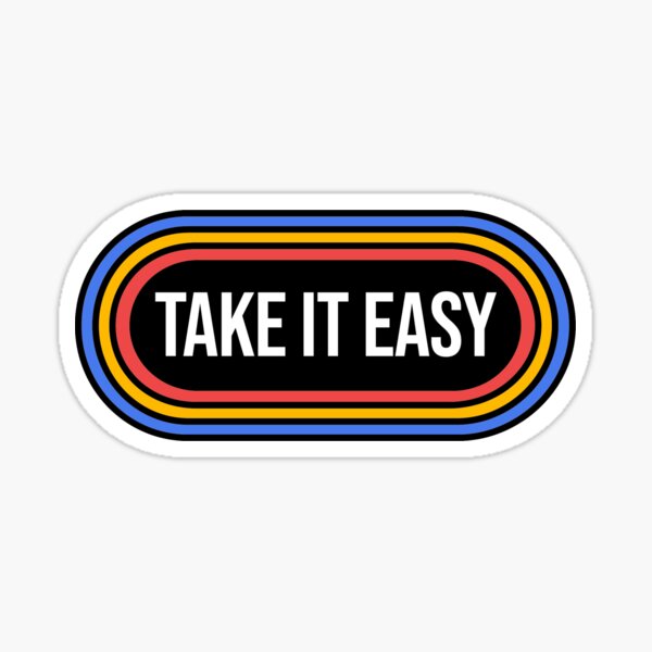 TAKE IT EASY Sticker
