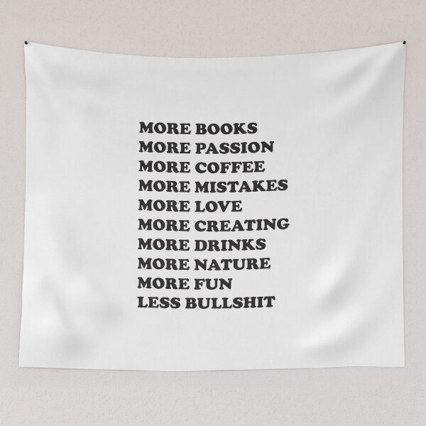 Item preview, More books. More passion. More coffee. More mistakes. More love. More creating. More drinks. More nature. More fun. Less bullshit.  designed and sold by Profashionall.