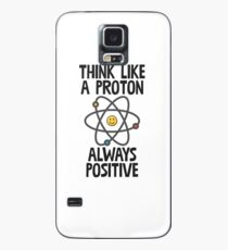 Think Like A Proton Always Positive Case/Skin for Samsung Galaxy