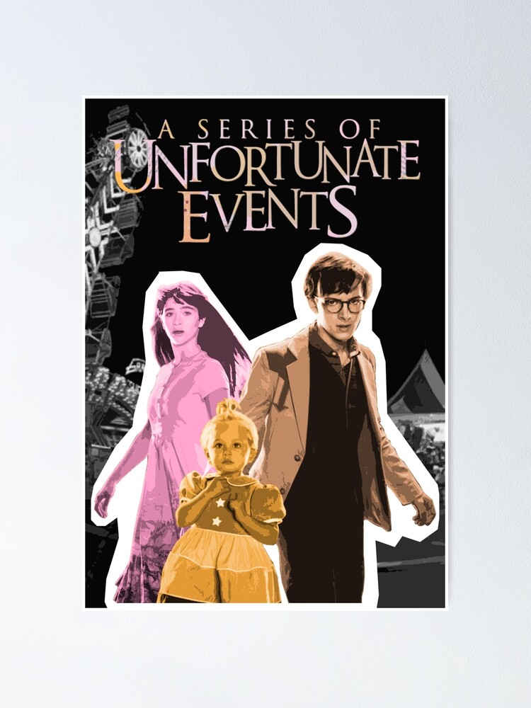 "A Series Of Unfortunate Events " Poster by davidtran134 | Redbubble
