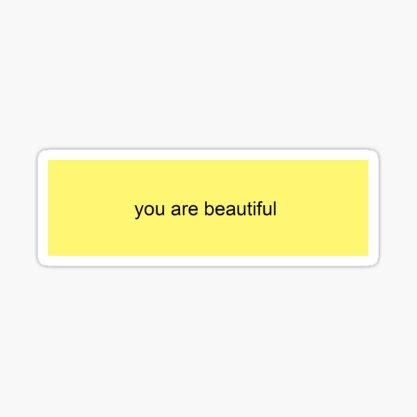 You Are Beautiful Stickers Redbubble