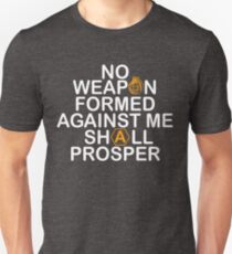 No Weapon Formed Against Me Shall Prosper Shirt Unisex T-Shirt