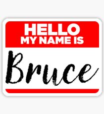 My Name Is... Bruce - Names Tag Hipster Sticker & Shirt Sticker