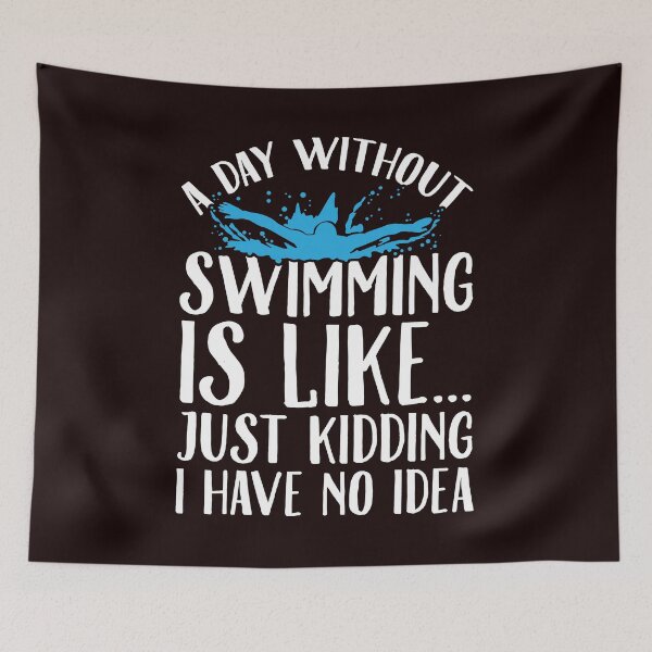 Item preview, A day without swimming is like just kidding I have no idea - Swimmer designed and sold by Captain Mood.