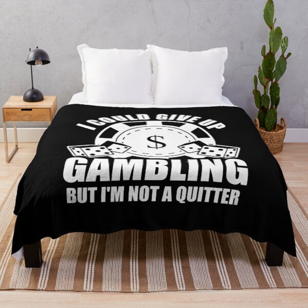 Item preview, I Could Give Up Gambling But Im Not A Quitter designed and sold by ThreadsNouveau.