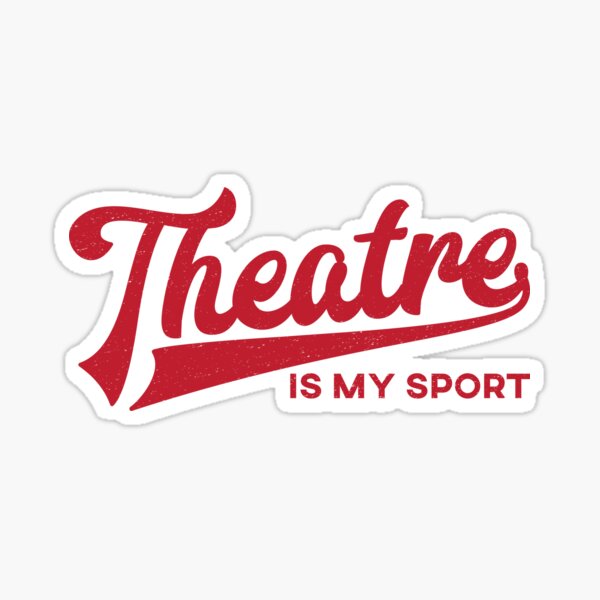 Item preview, Theatre Is My Sport designed and sold by teesaurus.