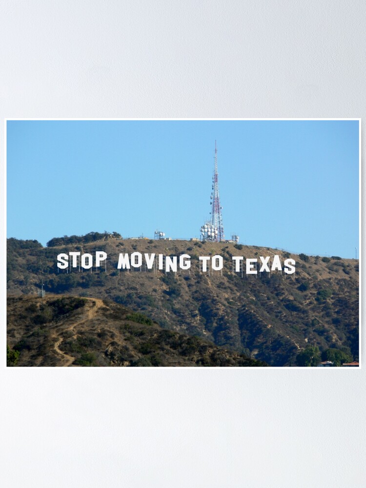 Stop Moving To Texas Hollywood Sign Poster For Sale By Lurchmerch