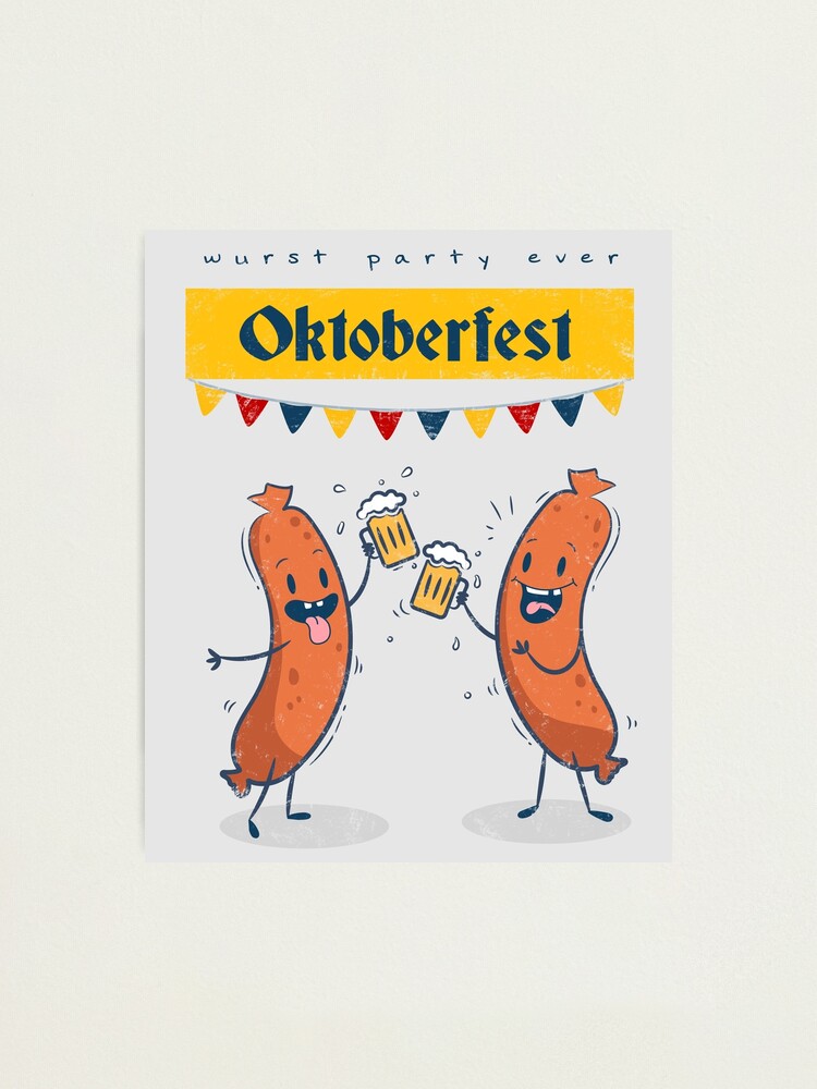 Oktoberfest Wurst Party Uberhaupt Lustige Wurstchen Fotodruck Von Perttyshirty Redbubble