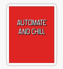 Automate and Chill Sticker