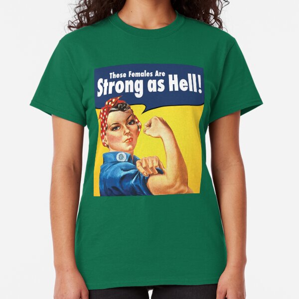 females are strong as hell shirt