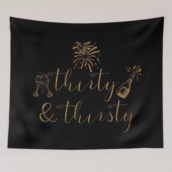 Item preview, THIRTY & THIRSTY designed and sold by WearSmart.