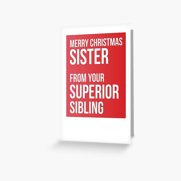 Item preview, Merry Christmas Sister From Your Superior Sibling designed and sold by theredteacup.