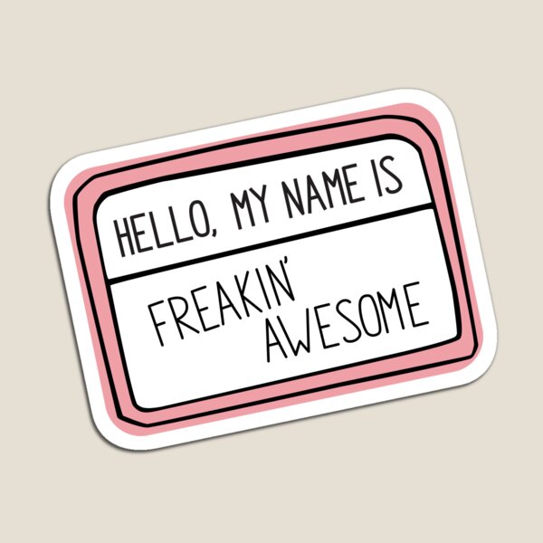 Yes, You're That Awesome Magnet