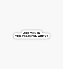The Peaceful Army Sticker