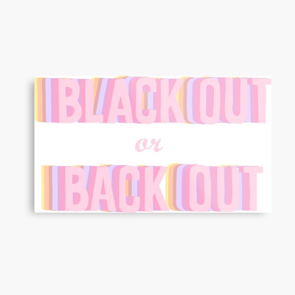 black out or back tf out Metal Print