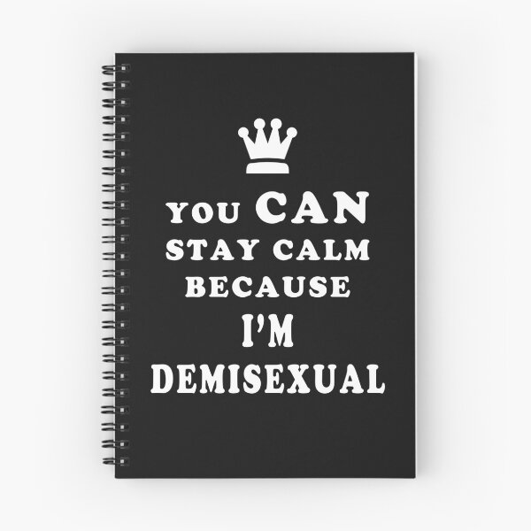 Item preview, Demisexual You Can Stay Calm Because I am Demisexual designed and sold by asexualise.