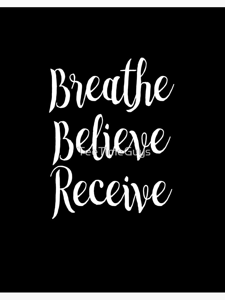 Breathe Believe Receive V6 Art Board Print By Teetimeguys Redbubble