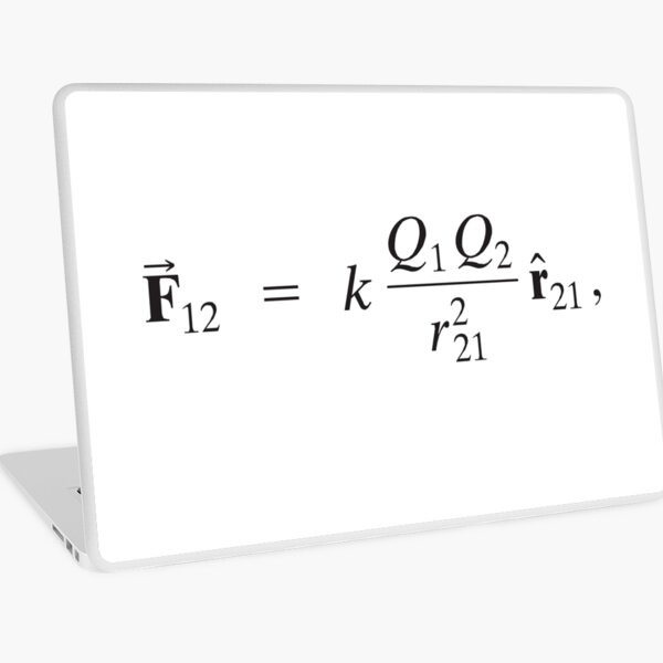 Coulomb's law: Magnitude of Electrostatic Force between two point charges is directly proportional to Product of Magnitudes of charges and inversely proportional to Square of Distance between them Laptop Skin