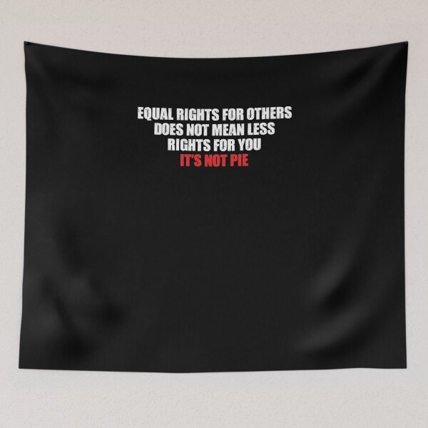 Item preview, Equal Rights Does Not Mean Less Rights For You It's Not Pie V12 designed and sold by TeeTimeGuys.