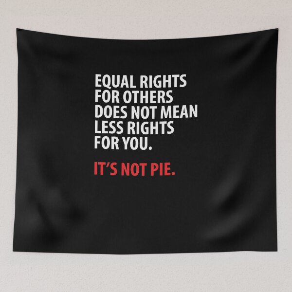 Item preview, Equal Rights Does Not Mean Less Rights For You It's Not Pie V14 designed and sold by TeeTimeGuys.