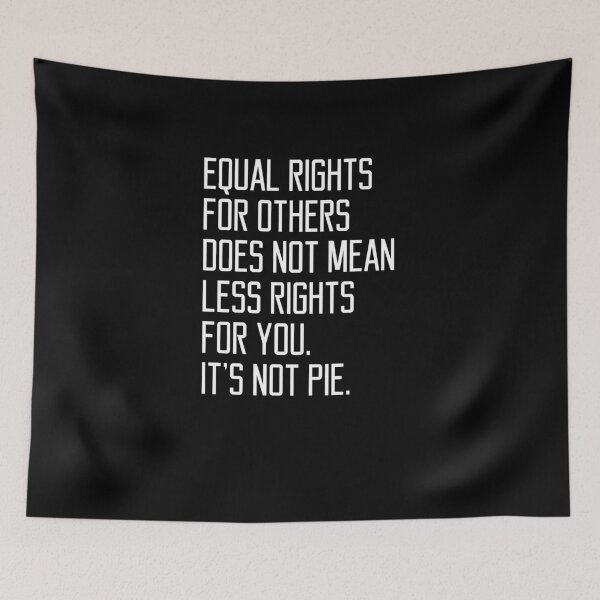 Item preview, Equal Rights Does Not Mean Less Rights For You It's Not Pie V15 designed and sold by TeeTimeGuys.