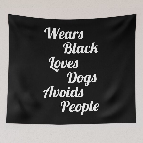 Item preview, Wears Black Loves Dogs Avoids People designed and sold by asphaltbubble.