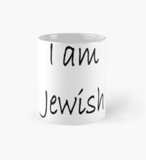 I am Jewish, #IamJewish, #I, #am, #Jewish, #Iam, Jews, #Jews, Jewish People, #JewishPeople, Yehudim, #Yehudim, ethnoreligious group, nation Mug