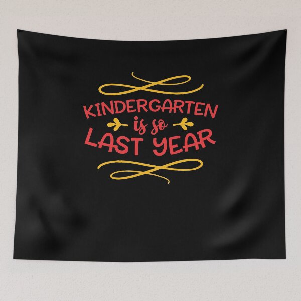Item preview, Kindergarten Is So Last Year Graduation Congratulations Funny Humor designed and sold by Cameronfulton.