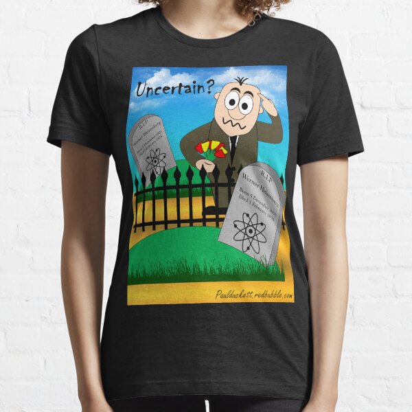 The Uncertainty Principle Essential T-Shirt