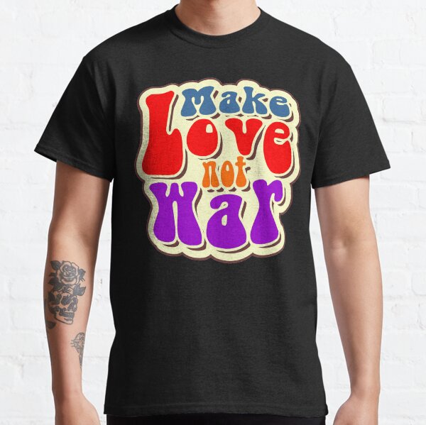 Make Love not war Classic T-Shirt