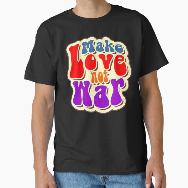 Make Love not war Classic T-Shirt