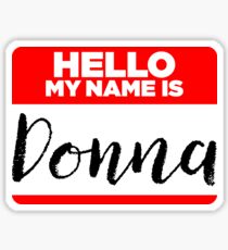 My Name Is... Donna - Names Tag Hipster Sticker & Shirt Sticker
