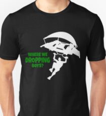 Where we dropping boys? Fortnite Unisex T-Shirt