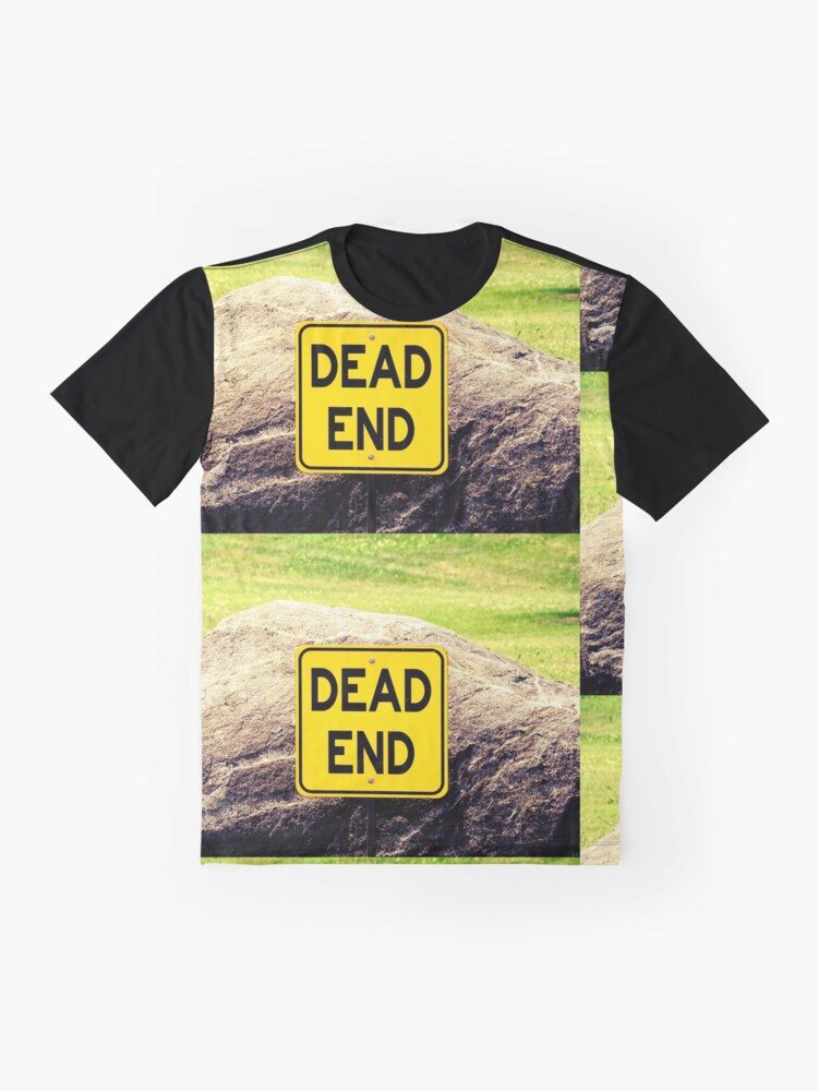 Alternate view of Dead End, street sign Graphic T-Shirt