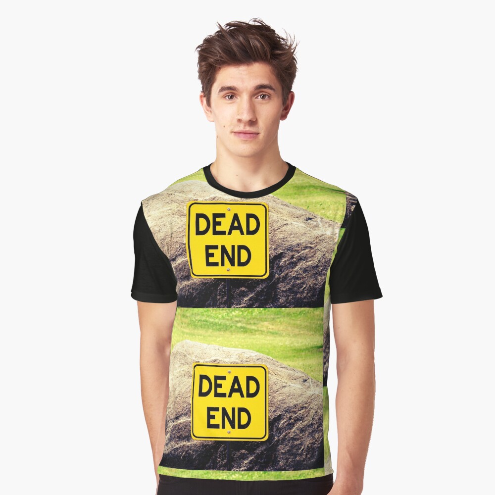 Dead End, street sign Graphic T-Shirt