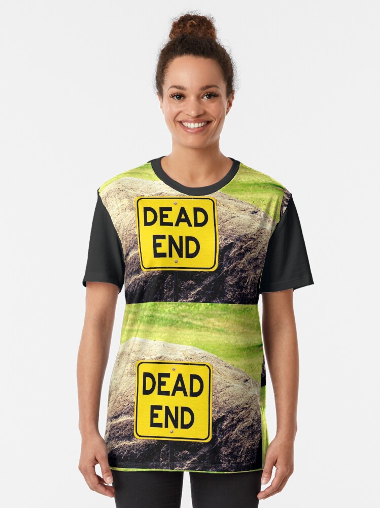 Alternate view of Dead End, street sign Graphic T-Shirt
