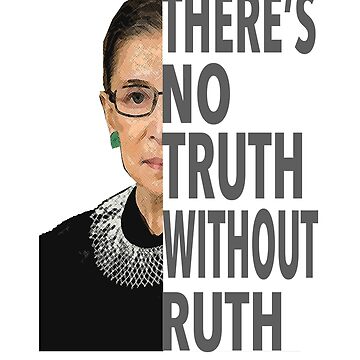 Artwork thumbnail, There's No Truth Without Ruth by Burley Threads