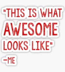 This Is what awesome looks like Sticker