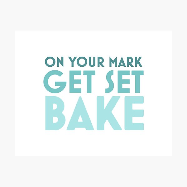 Get Set BAKE Photographic Print
