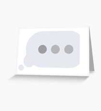typing bubble Greeting Card