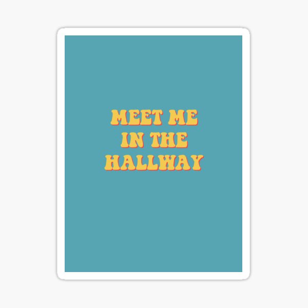 meet-me-in-the-hallway-sticker-by-flowerfeast-redbubble